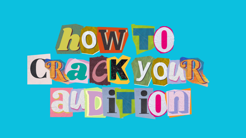 HOW TO CRACK YOUR AUDITION